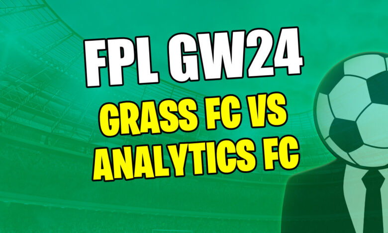 FPL GW24: أفضل اللاعبين لـ Grass FC