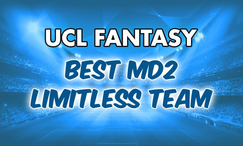 UCL Fantasy MD2: أفضل اللاعبين الذين يمكن اختيارهم لفريق Limitless